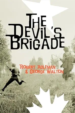 the devils brigade 1st edition robert h adleman 1591140048, 978-1591140047