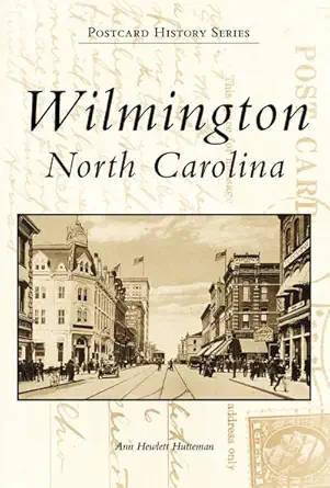 wilmington north carolina 1st edition ann hewlett hutteman 0738506397, 978-0738506395