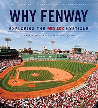 why fenway exploring the red sox mystique 1st edition john ferguson 1600785336, 978-1600785337