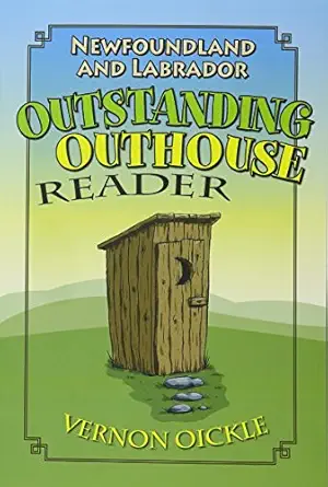 newfoundland and labrador outrageous outhouse reader 1st edition vernon oickle 1772760137, 978-1772760132