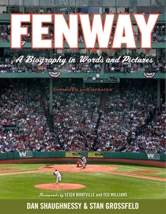 fenway expanded and updated a biography in words and pictures 1st edition dan shaughnessy ,stan grossfeld
