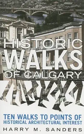 historic walks of calgary 1st edition harry m sanders 0889952973, 978-0889952973