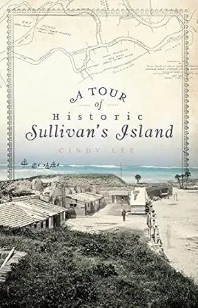 a tour of historic sullivans island 1st edition cindy lee 1596298650, 978-1596298651