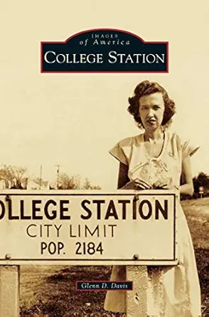 college station 1st edition glenn d davis 1531652506, 978-1531652500