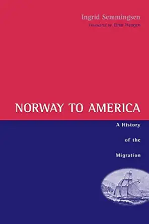 norway to america a history of the migration 1st edition ingrid semmingsen 0816610002, 978-0816610006