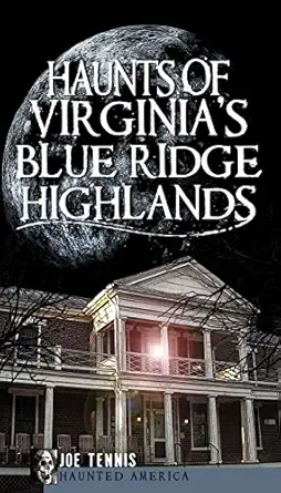 haunts of virginias blue ridge highlands 1st edition joe tennis 1596299886, 978-1596299887