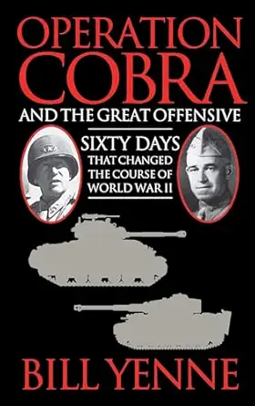 operation cobra and the great offensive 1st edition bill yenne 1439182639, 978-1439182635
