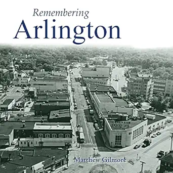remembering arlington 1st edition matthew gilmore 1683368061, 978-1683368069