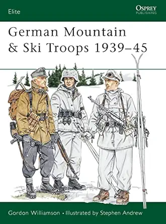german mountain and ski troops 1939 45 1st edition gordon williamson ,stephen andrew 1855325721,