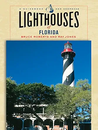 lighthouses of florida a guidebook and keepsake 1st edition bruce roberts ,ray jones 0762737360,