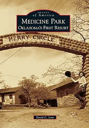 medicine park oklahomas first resort 1st edition david c lott 0738577456, 978-0738577456