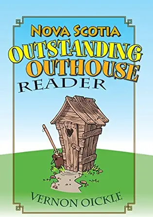 nova scotia outstanding outhouse reader 1st edition vernon oickle 1927097665, 978-1927097663