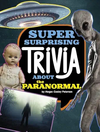 super surprising trivia about the paranormal 1st edition megan cooley peterson 1669064859, 978-1669064855