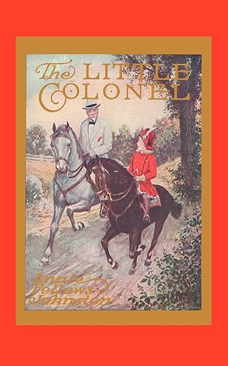little colonel 1st edition anne fellows johnston 1557093156, 978-1557093158