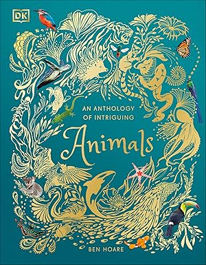 anthology of intriguing animals 1st edition ben hoare 024133439x, 978-0241334393
