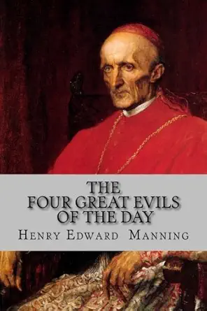 the four great evils of the day 1st edition henry edward manning ,fr dominic mary of the pillar roberts op
