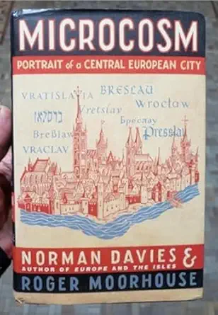microcosm a portrait of a central european city 1st edition norman davies 0224062433, 978-0224062435