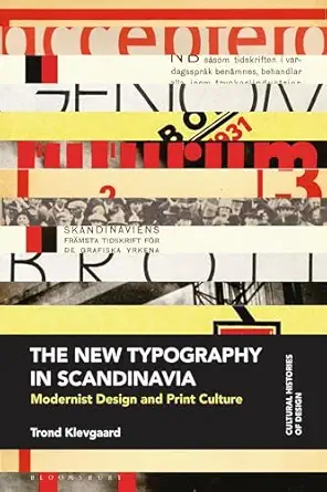 the new typography in scandinavia modernist design and print culture 1st edition trond klevgaard ,grace lees
