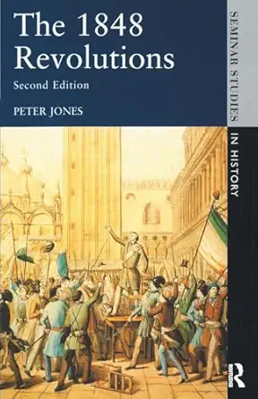 the 1848 revolutions 1st edition peter jones 0582061067, 978-0582061064