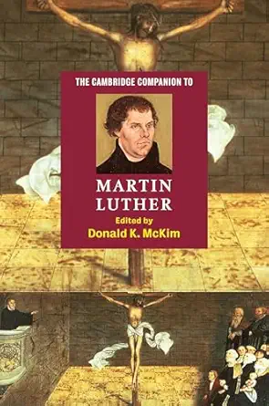 the cambridge companion to martin luther 1st edition donald k mckim 0521016738, 978-0521016735