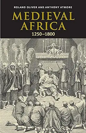 medieval africa 1250a 1800 1st edition roland oliver ,anthony atmore 0521793726, 978-0521793728