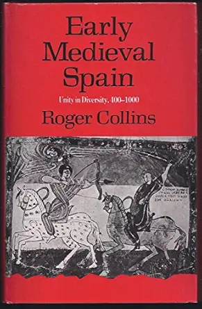 early medieval spain unity in diversity 400 1000 1st edition roger collins 0312224648, 978-0312224646