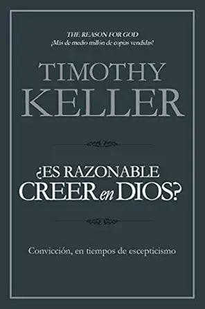 a es razonable creer en dios conviccia n en tiempos de escepticismo the reason for god belief in an age of