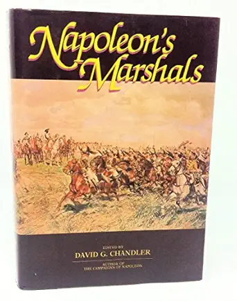 napoleons marshals 1st edition david c chandler 0029059305, 978-0029059302
