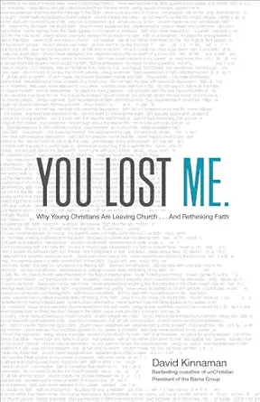 you lost me why young christians are leaving church and rethinking faith 1st edition david kinnaman ,aly