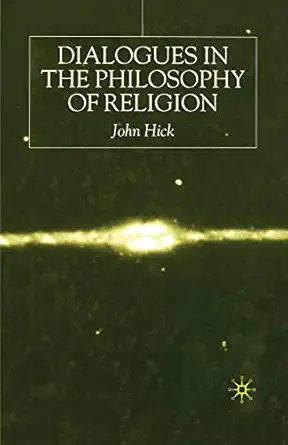 dialogues in the philosophy of religion 1st edition j hick 0333761057, 978-0333761052