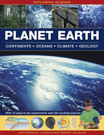 exploring science planet earth continents oceans climate geology with 19 easy to do experiments and 250