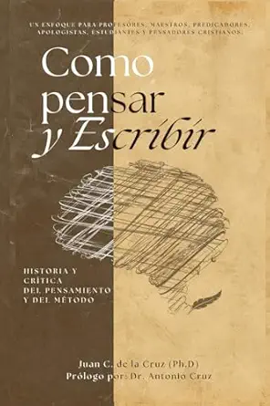 como pensar y escribir historia y cra tica del pensamiento y del matodo 1st edition dr juan c de la cruz