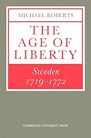 the age of liberty sweden 1719a 1772 1st edition michael roberts 0521527074, 978-0521527071