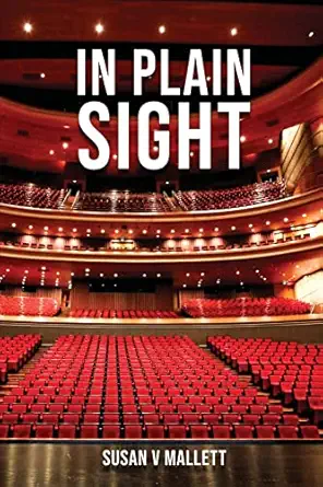 in plain sight 2022 a narrative of an extraordinary year 1st edition susan v mallett 1916540260,