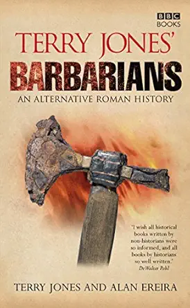 terry jones barbarians an alternative roman history 1st edition terry jones ,alan ereira 056353916x,