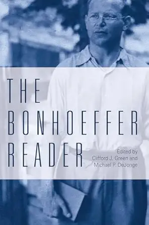 the bonhoeffer reader 1st edition michael p dejonge ,clifford j green 0800699459, 978-0800699451