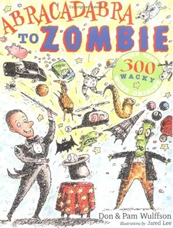 abracadabra to zombie more than 300 wacky word origins 1st edition don l wulffson ,jared lee 0525471006,