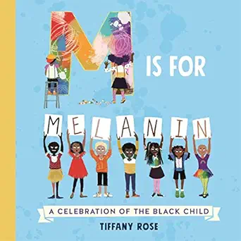 m is for melanin a celebration of the black child 1st edition tiffany rose 1529062497, 978-1529062496