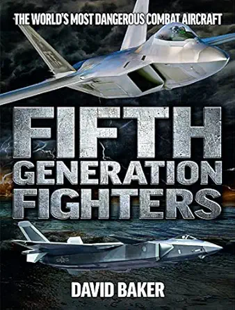 fifth generation fighters 1st edition david baker 191165859x, 978-1911658597