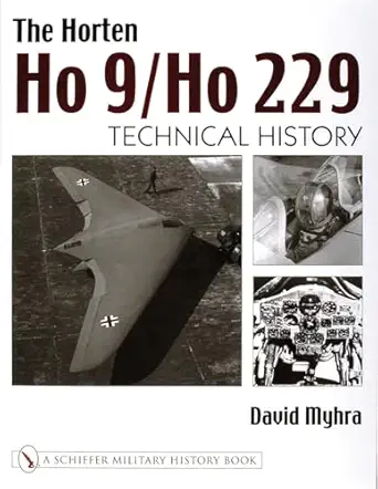 the horten ho 9/ho 229 technical history 1st edition david myhra 0764316672, 978-0764316678