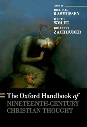the oxford handbook of nineteenth century christian thought 1st edition joel rasmussen ,judith wolfe