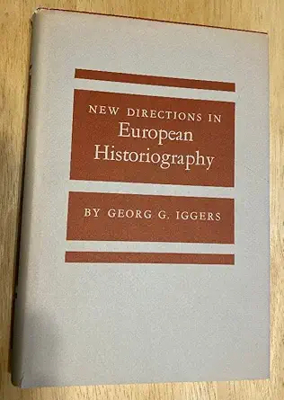new directions in european historiography 1st edition georg g iggers 0819540846, 978-0819540843