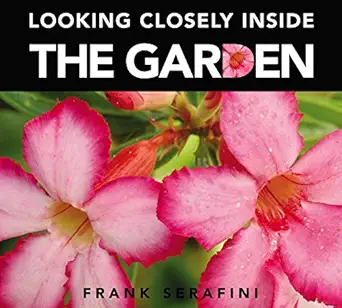 looking closely inside the garden 1st edition frank serafini 1554532108, 978-1554532100