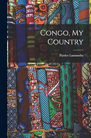 congo my country 1st edition patrice 1925 1961 lumumba 1014151929, 978-1014151926