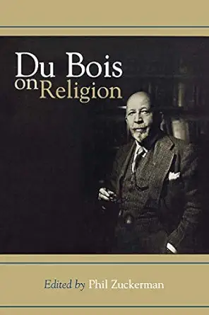 du bois on religion 1st edition phil zuckerman 0742504212, 978-0742504219