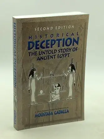 historical deception the untold story of ancient egypt 1st edition moustafa gadalla 096525092x, 978-0965250924
