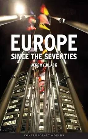 europe since the seventies 1st edition jeremy black 1861894244, 978-1861894243