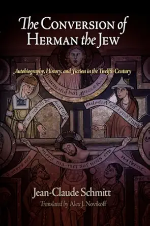 the conversion of herman the jew autobiography history and fiction in the twelfth century 1st edition jean