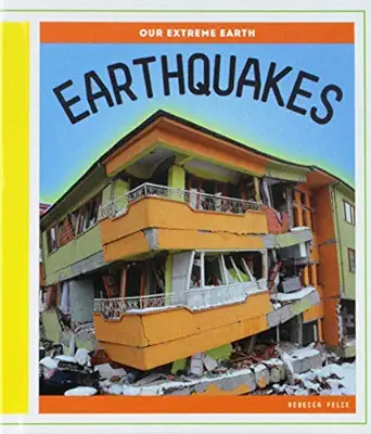 earthquakes 1st edition rebecca felix 153211222x, 978-1532112225