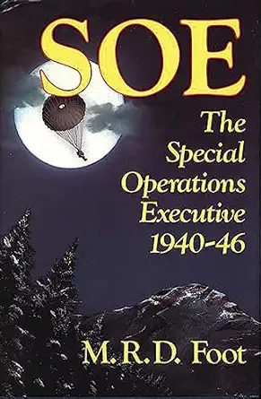 soe an outline history of the special operations executive 1940 46 1st edition thomas f troy 0313270147,